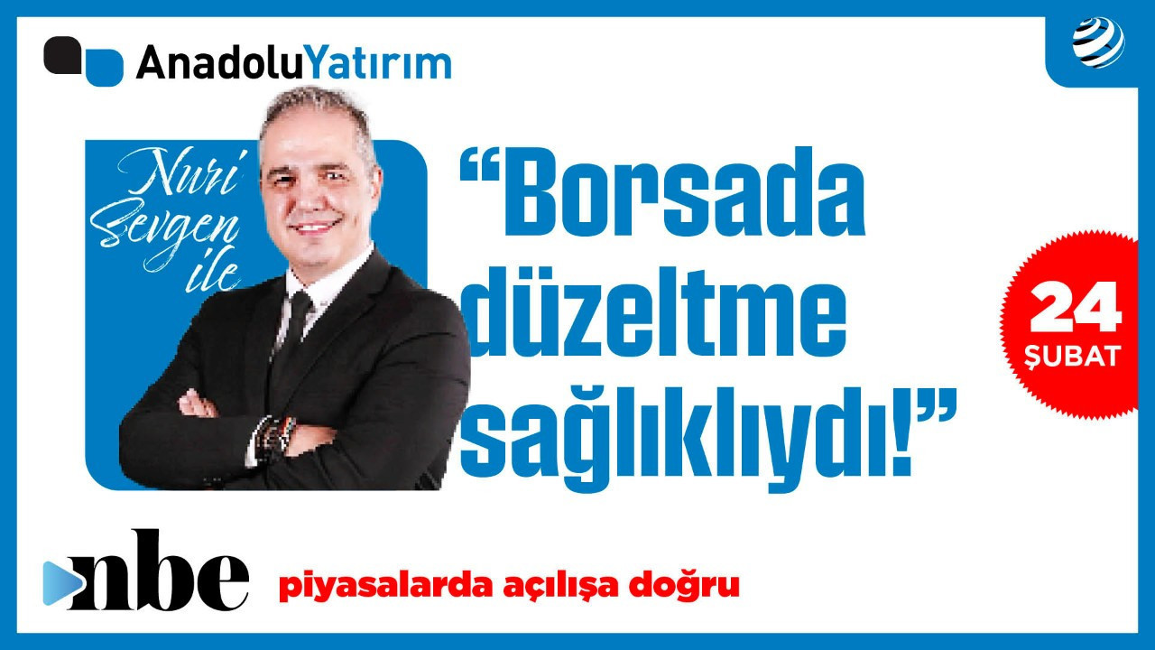 "Borsada Düzeltme Sağlıklıydı" Yatırımcıları Bugün Neler Bekliyor? | Dr. Nuri Sevgen | 24 Şubat