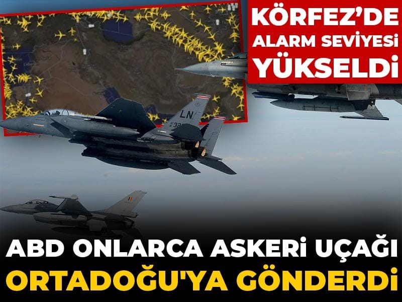 Körfez Bölgesinde Askeri Hareketlilik Artıyor: ABD Askeri Uçakları Ortadoğu’ya Sevk Edildi