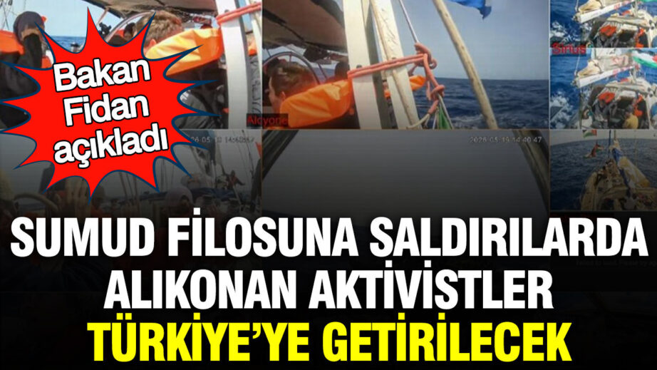 Sumud Filosuna Yönelik Saldırılarda Alıkonulan Aktivistler Türkiye’ye İade Edilecek: Hakan Fidan Duyurdu